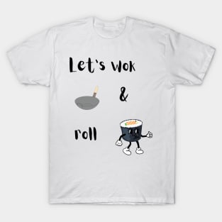 Let's Wok & Roll T-Shirt